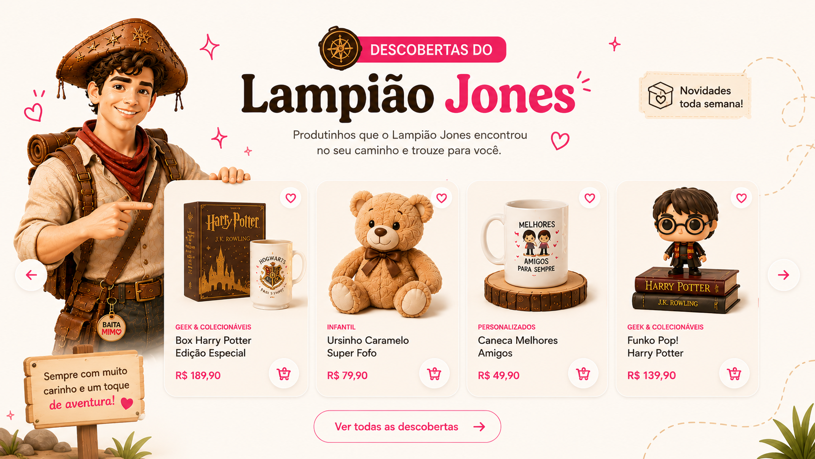 Lampião Jones apresenta quatro descobertas: Box Harry Potter, Ursinho Caramelo, Caneca Melhores Amigos e Funko Pop Harry Potter.